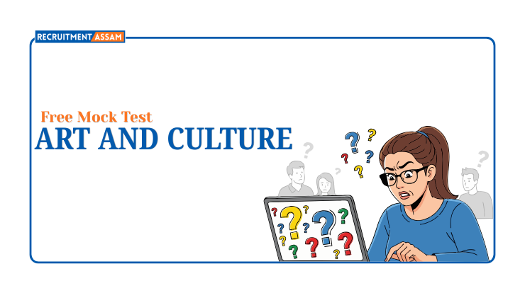 Assam Art and Culture | Free Mock Test