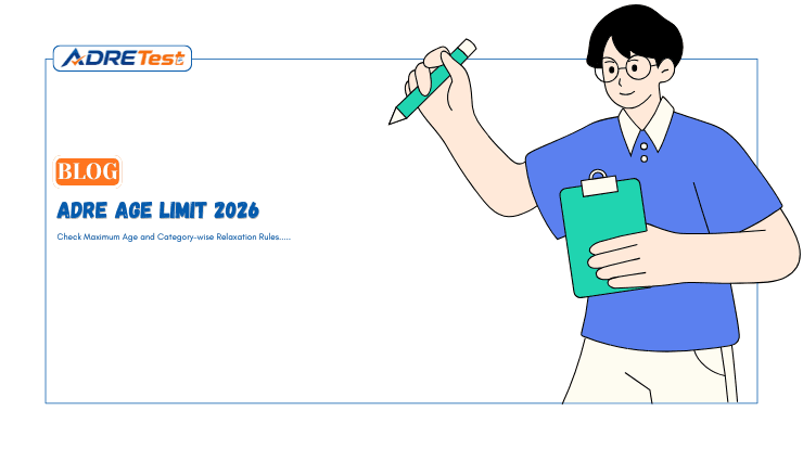 ADRE Age Limit 2026: Maximum Age and Category-wise Relaxation Rules